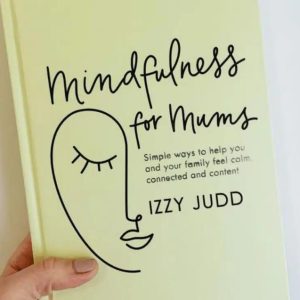 mindfullness-for-mums-izzy-judd